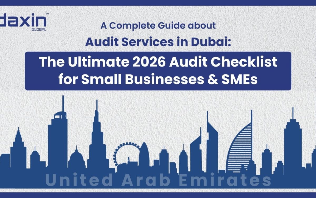 Audit Services in Dubai The Ultimate 2026 Audit Checklist for Small Businesses SMEs | Daxin Global UAE