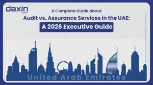Text-based graphic displaying the title “Audit vs. Assurance Services in the UAE: A 2026 Executive Guide” by Daxin Global.