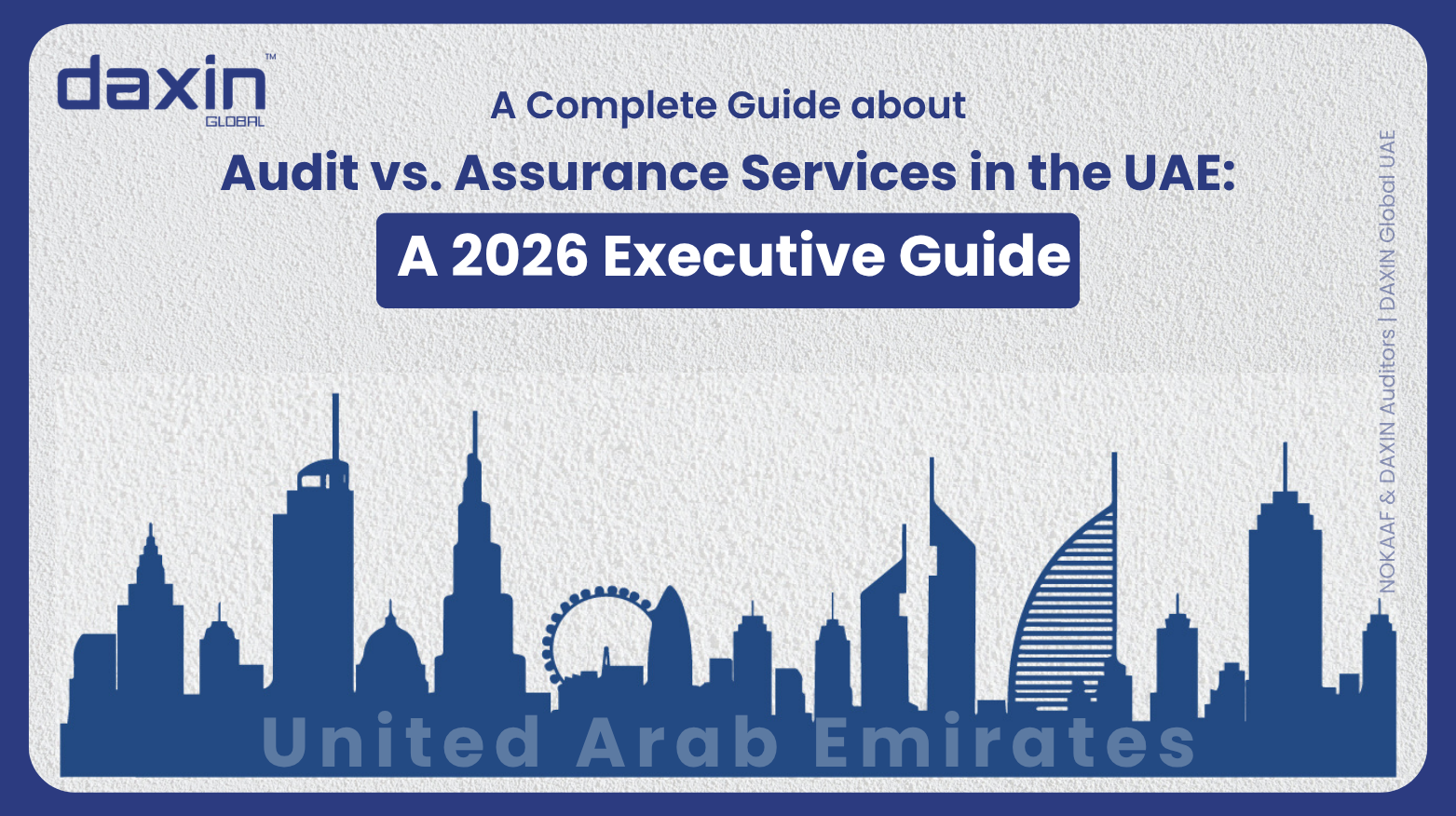 Text-based graphic displaying the title “Audit vs. Assurance Services in the UAE: A 2026 Executive Guide” by Daxin Global.