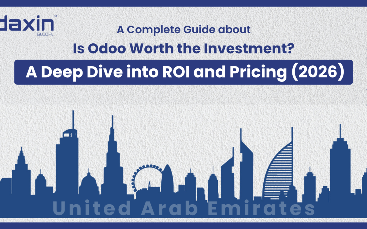 Text-based graphic displaying the title “Is Odoo Worth the Investment? A Deep Dive into ROI and Pricing (2026)” by Daxin Global.