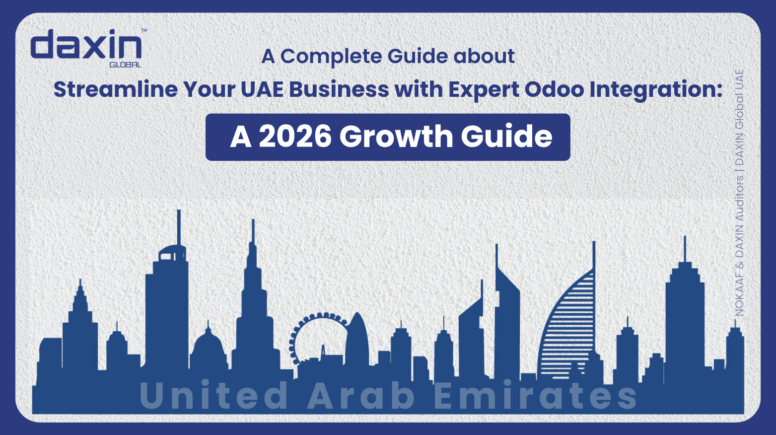Text-based graphic displaying the title “Streamline Your UAE Business with Expert Odoo Integration: A 2026 Growth Guide” by Daxin Global.