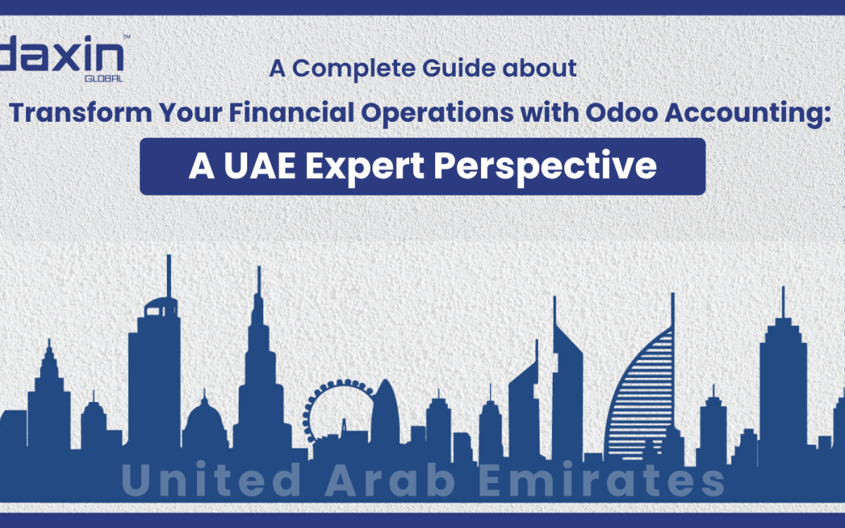 Text-based graphic displaying the title “Transform Your Financial Operations with Odoo Accounting: A UAE Expert Perspective” by Daxin Global.