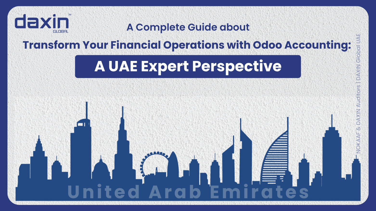 Text-based graphic displaying the title “Transform Your Financial Operations with Odoo Accounting: A UAE Expert Perspective” by Daxin Global.