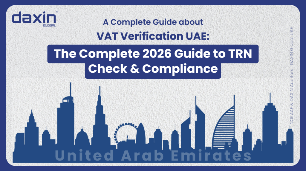Text-based graphic displaying the title “VAT Verification UAE: The Complete 2026 Guide to TRN Check & Compliance” by Daxin Global.
