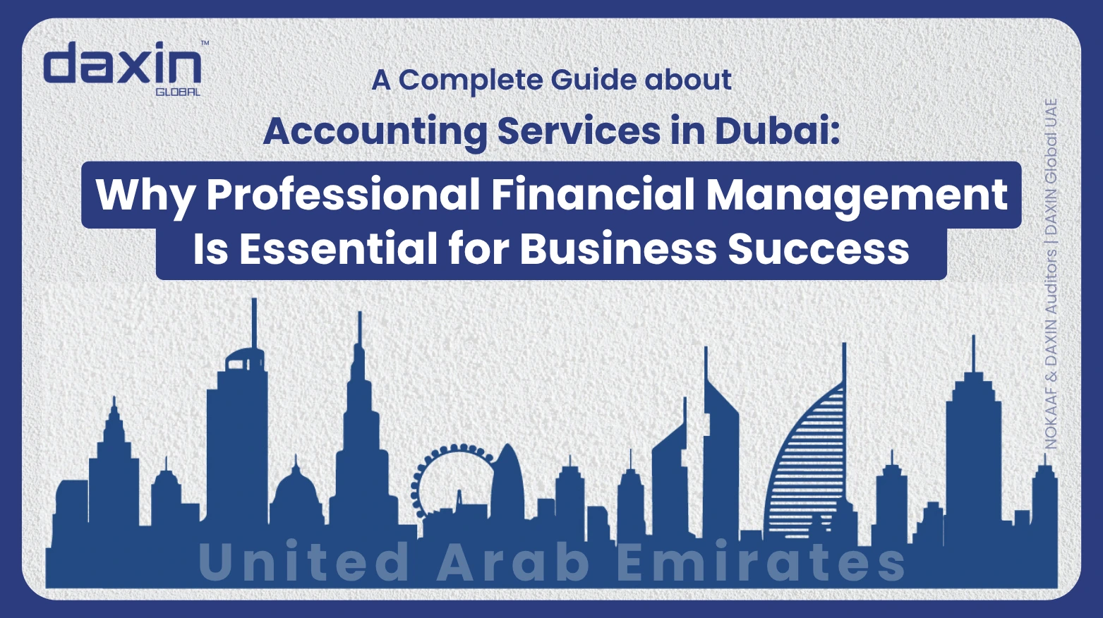 A professional corporate web banner featuring a blue silhouette of the United Arab Emirates skyline against a textured light grey background, highlighting the Daxin Global logo and the text title for the Dubai accounting services guide.