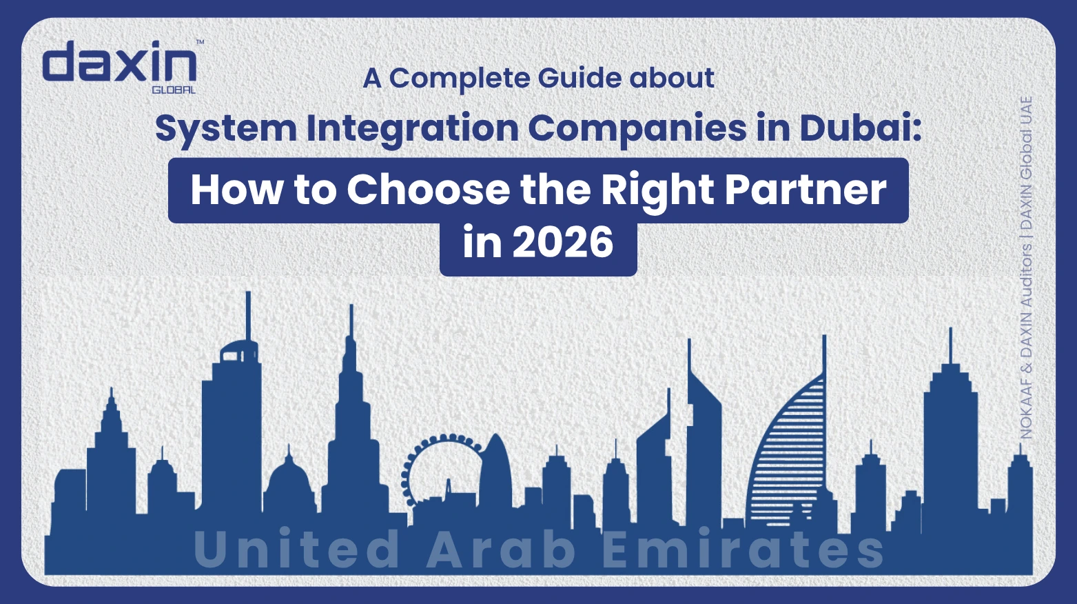 A professional corporate web banner featuring a blue silhouette of the United Arab Emirates skyline against a textured light grey background, highlighting the Daxin Global logo and the text title for the Dubai system integration partner guide.