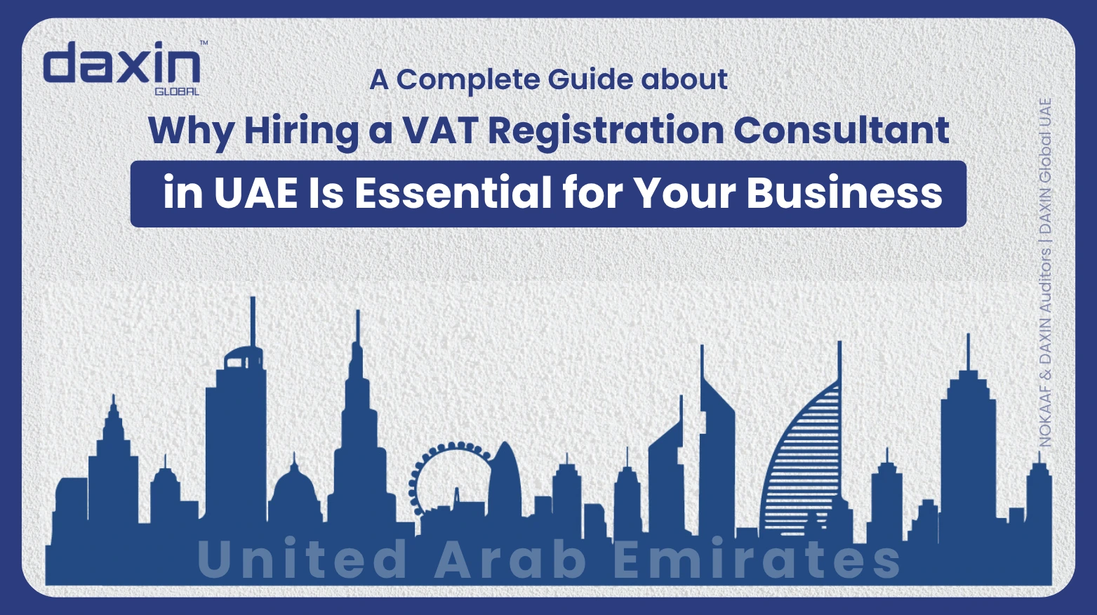 A professional corporate web banner featuring a blue silhouette of the United Arab Emirates skyline against a textured light grey background, highlighting the Daxin Global logo and the text title for the UAE VAT registration consultant guide.