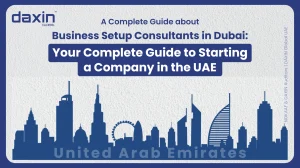 A professional corporate web banner featuring a blue silhouette of the United Arab Emirates skyline against a textured light grey background, highlighting the Daxin Global logo and the text title for a guide on business setup consultants in Dubai.