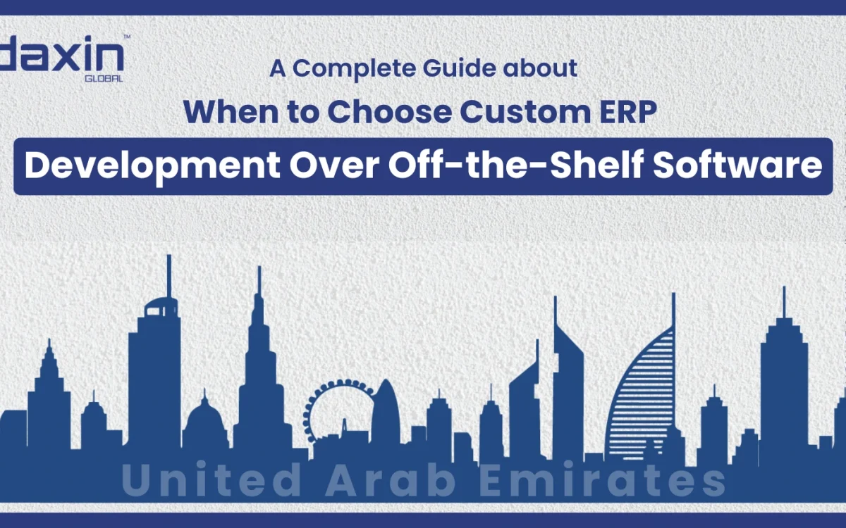 A professional corporate web banner featuring a blue silhouette of the United Arab Emirates skyline against a textured light grey background, displaying the Daxin Global logo and text title for a guide on when to choose custom ERP development over off-the-shelf software.