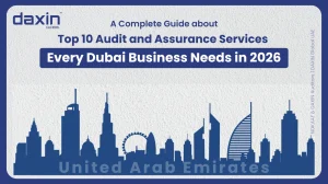 A professional corporate web banner featuring a dark blue silhouette of the United Arab Emirates skyline against a textured light grey background, displaying the Daxin Global logo and title text for a complete guide on the top 10 audit and assurance services every Dubai business needs in 2026.