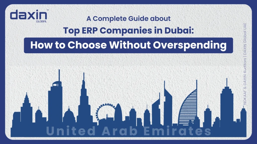 A professional corporate web banner featuring a dark blue silhouette of the United Arab Emirates skyline against a textured light grey background, displaying the Daxin Global logo and title text for a complete guide on top ERP companies in Dubai and how to choose without overspending.