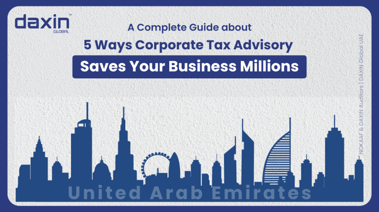 A professional corporate web banner featuring a dark blue silhouette of the United Arab Emirates skyline against a textured light grey background, displaying the Daxin Global logo and title text for a complete guide on 5 ways corporate tax advisory saves your business millions.