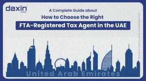A professional corporate web banner featuring a dark blue silhouette of the United Arab Emirates skyline against a textured light grey background, displaying the Daxin Global logo and title text for a complete guide on how to choose the right FTA-registered tax agent in the UAE.