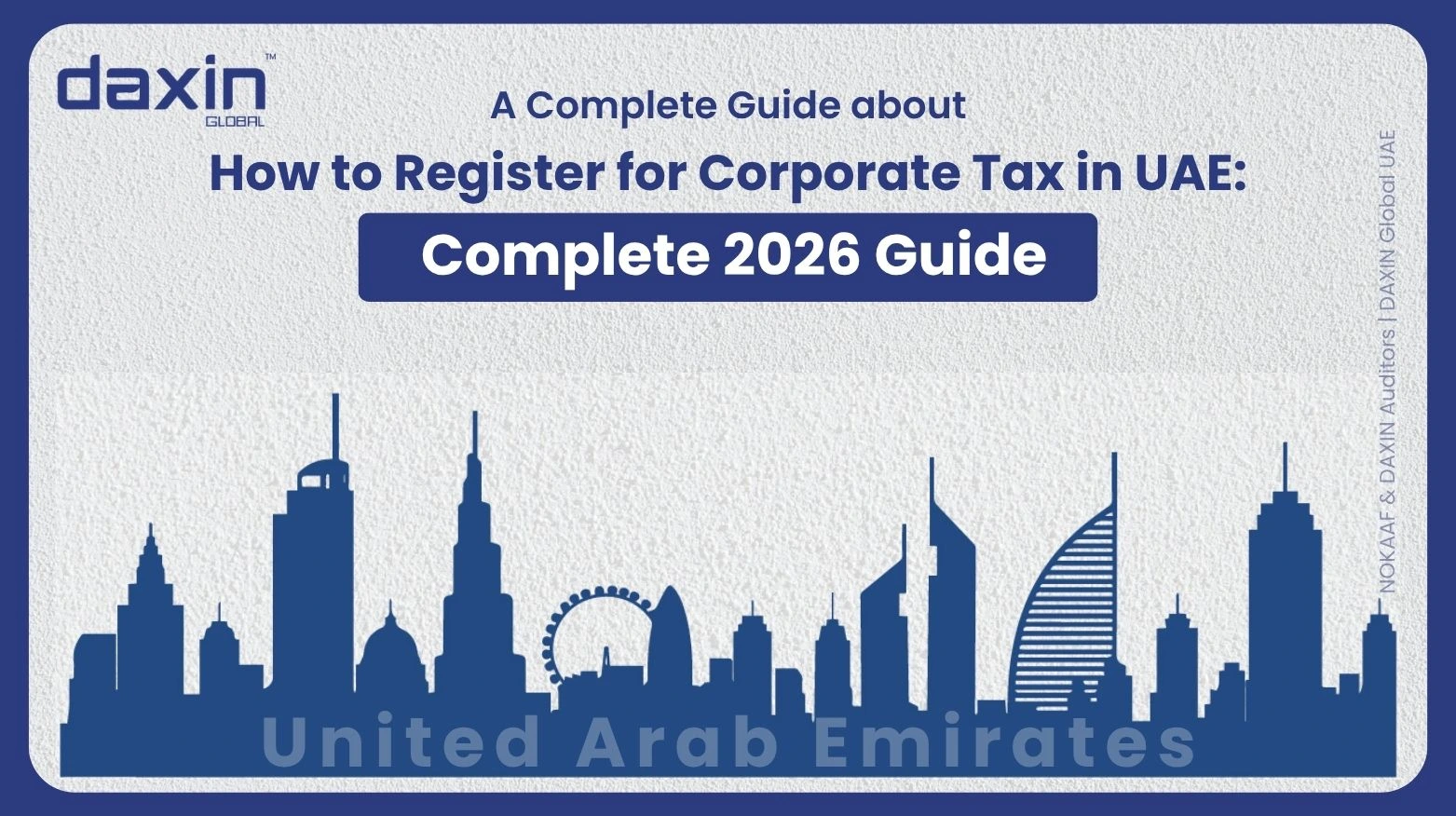 A professional corporate web banner featuring a dark blue silhouette of the United Arab Emirates skyline against a textured light grey background, displaying the Daxin Global logo and title text for a complete 2026 guide on how to register for corporate tax in the UAE.