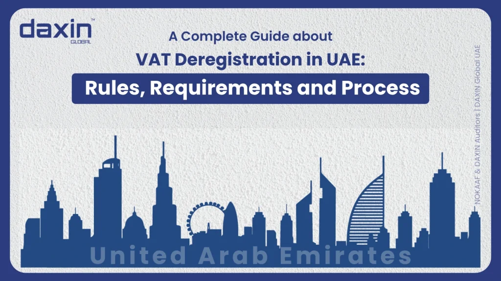 A professional corporate web banner featuring a dark blue silhouette of the United Arab Emirates skyline against a textured light grey background, displaying the Daxin Global logo and title text for a complete guide on VAT Deregistration in UAE rules, requirements, and process.