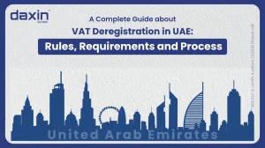 A professional corporate web banner featuring a dark blue silhouette of the United Arab Emirates skyline against a textured light grey background, displaying the Daxin Global logo and title text for a complete guide on VAT Deregistration in UAE rules, requirements, and process.
