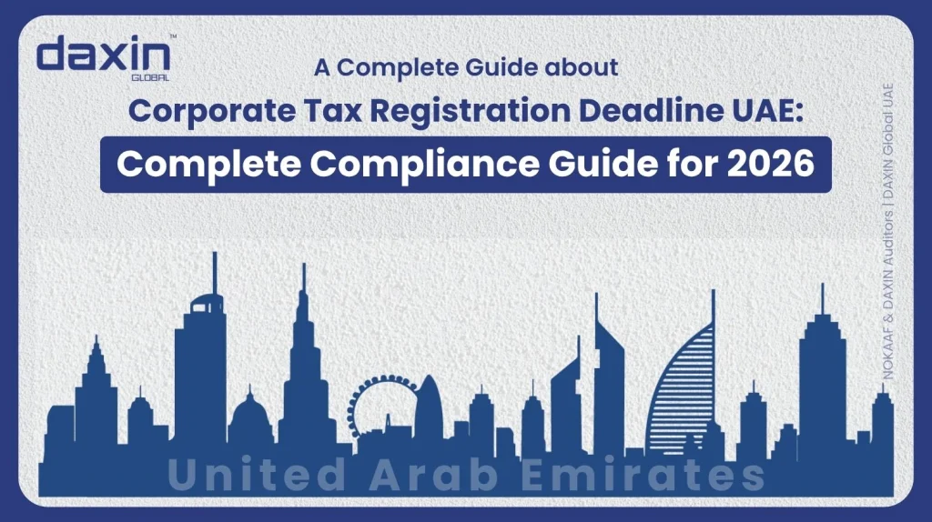 A professional corporate web banner featuring a dark blue silhouette of the United Arab Emirates skyline against a textured light grey background, displaying the Daxin Global logo and title text for a complete compliance guide on corporate tax registration deadlines in the UAE for 2026.