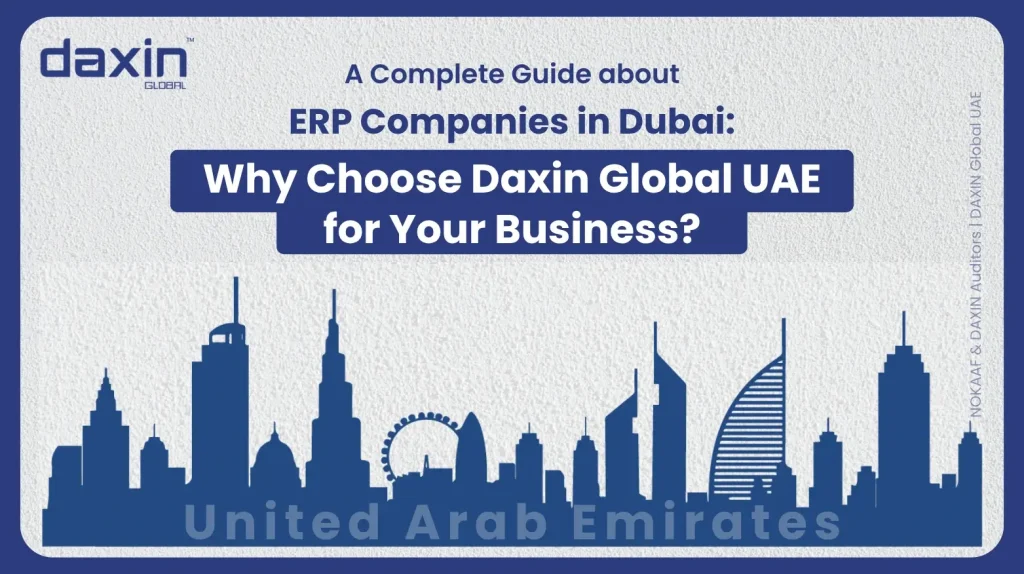 Home | Daxin Global UAE A professional corporate web banner featuring a dark blue silhouette of the United Arab Emirates skyline against a textured light grey background, displaying the Daxin Global logo and title text for a complete guide on ERP companies in Dubai explaining why to choose Daxin Global UAE for your business.