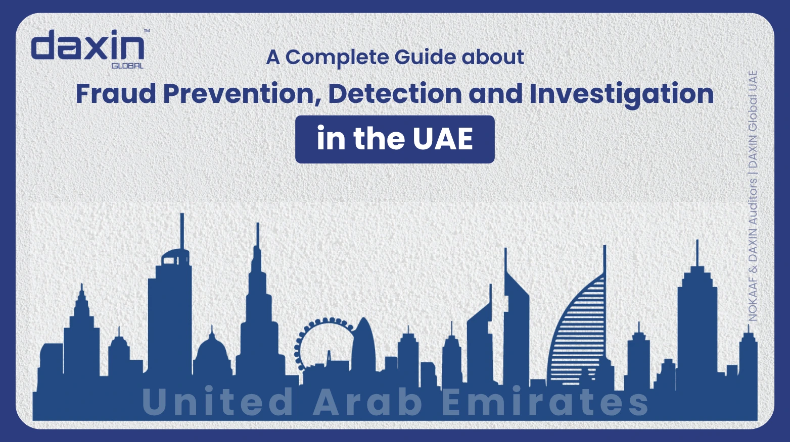 A professional corporate web banner featuring a dark blue silhouette of the United Arab Emirates skyline against a textured light grey background, displaying the Daxin Global logo and title text for a complete guide on Fraud Prevention, Detection and Investigation in the UAE.